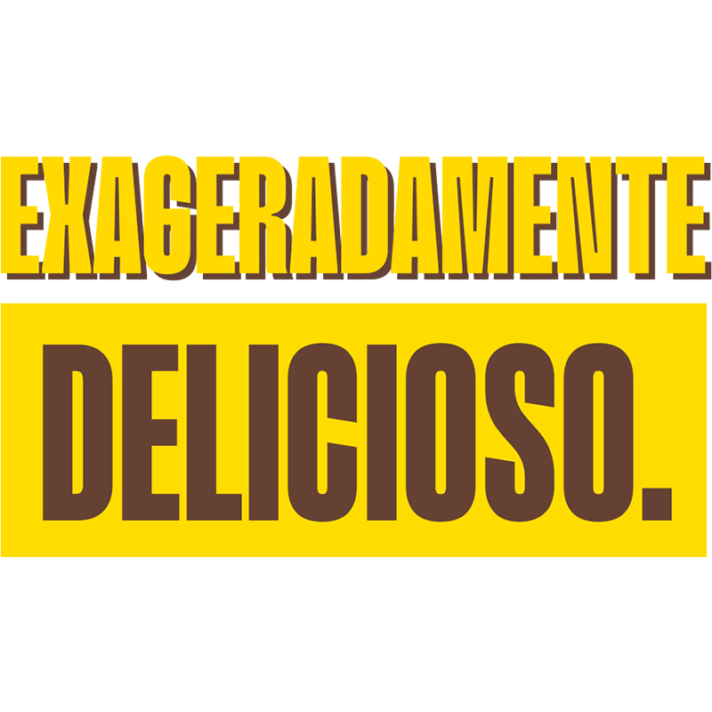 Exageradamente delicioso.
