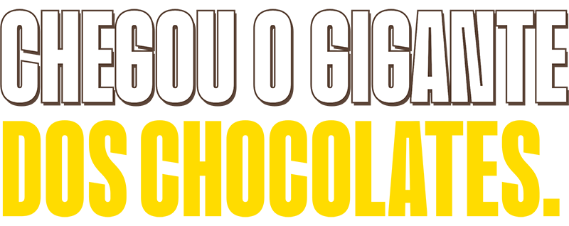 Chegou o gigante dos chocolates.