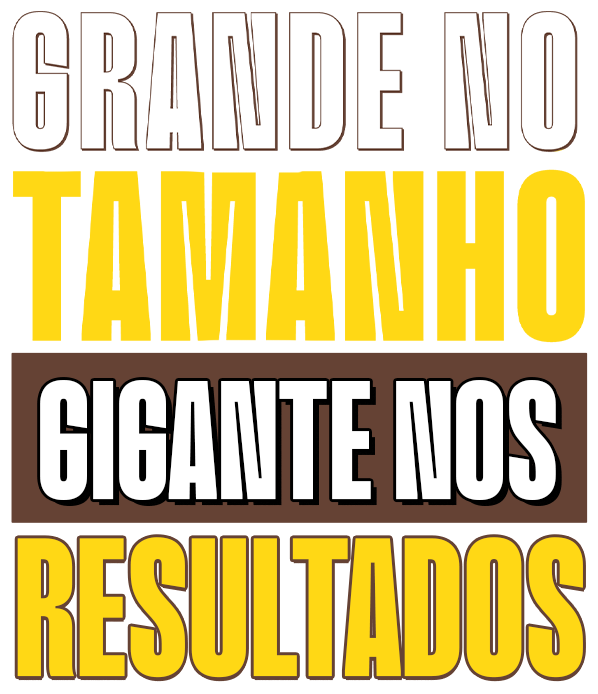 Grande no tamanho, gigante nos resultados.